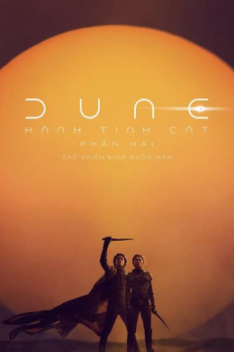 Hành Tinh Cát ( Phần 2 )
 - Dune: Part Two (2024)